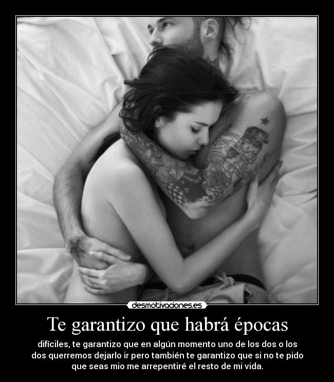 Te garantizo que habrá épocas - 