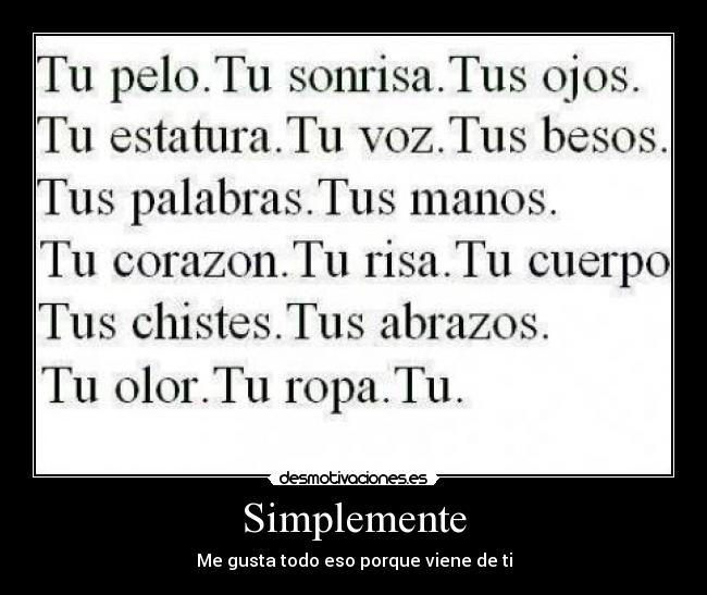 Simplemente - Me gusta todo eso porque viene de ti