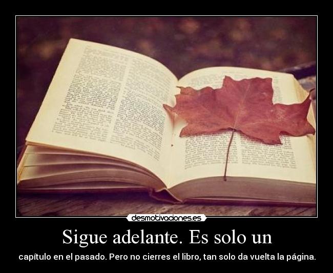 Sigue adelante. Es solo un - 