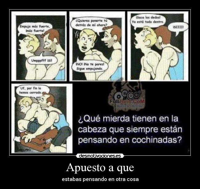 Apuesto a que - estabas pensando en otra cosa