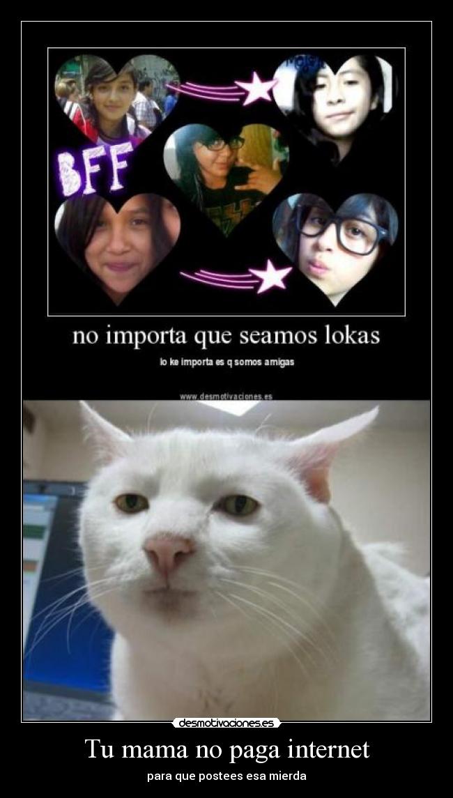 Tu mama no paga internet - para que postees esa mierda
