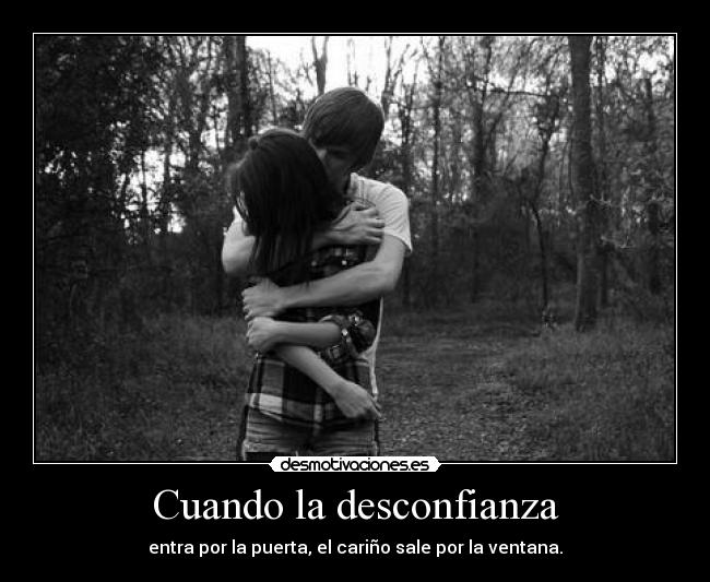 Cuando la desconfianza - 