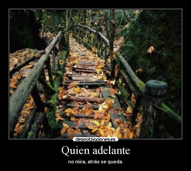Quien adelante - 