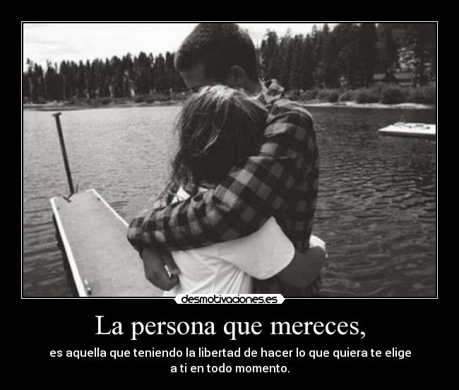 La persona que mereces, -