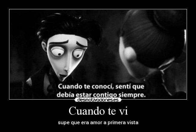 Cuando te vi - supe que era amor a primera vista