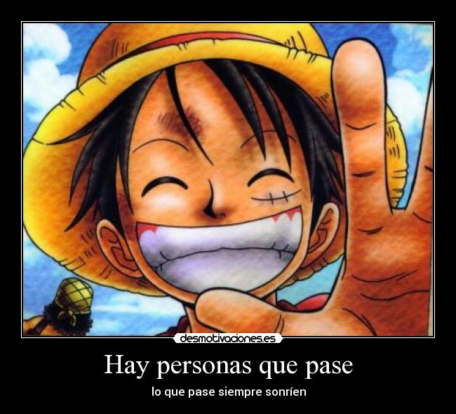 Hay personas que pase - lo que pase siempre sonríen