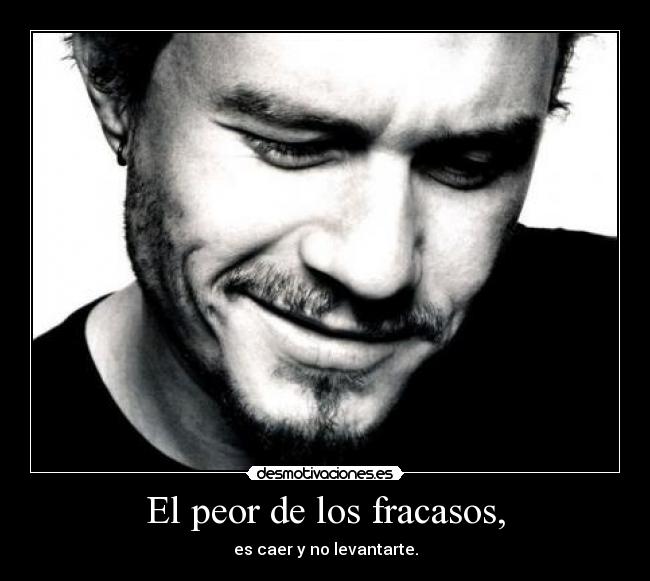 El peor de los fracasos, -