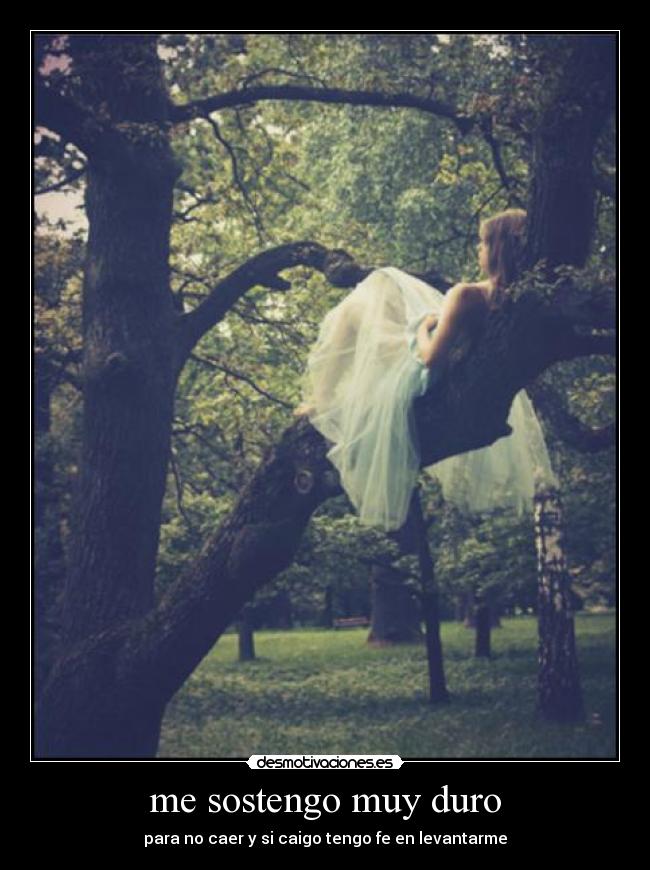 me sostengo muy duro - 