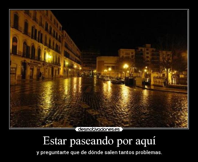 Estar paseando por aquí -