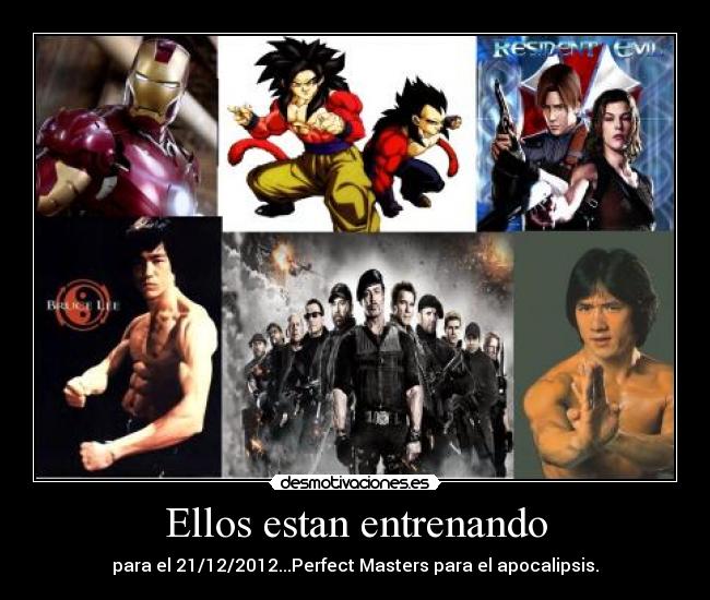 Ellos estan entrenando - para el 21/12/2012...Perfect Masters para el apocalipsis.