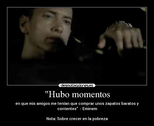 Hubo momentos -