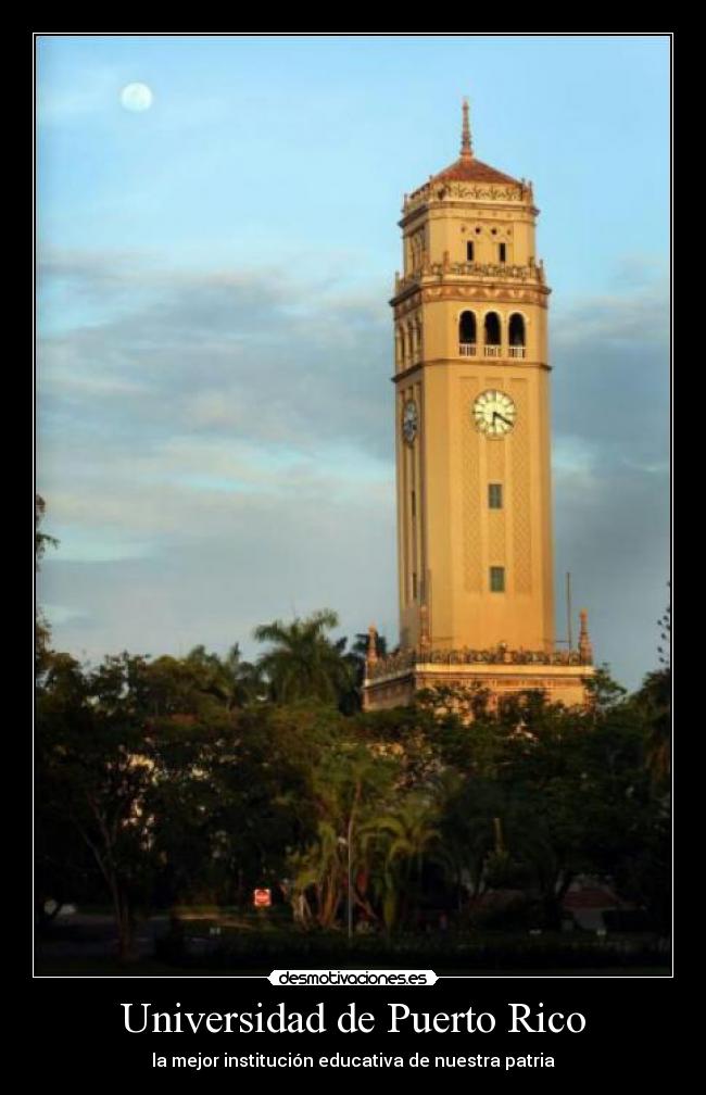 Universidad de Puerto Rico - la mejor institución educativa de nuestra patria