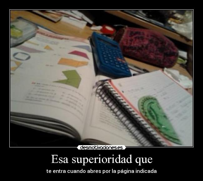 Esa superioridad que - te entra cuando abres por la página indicada