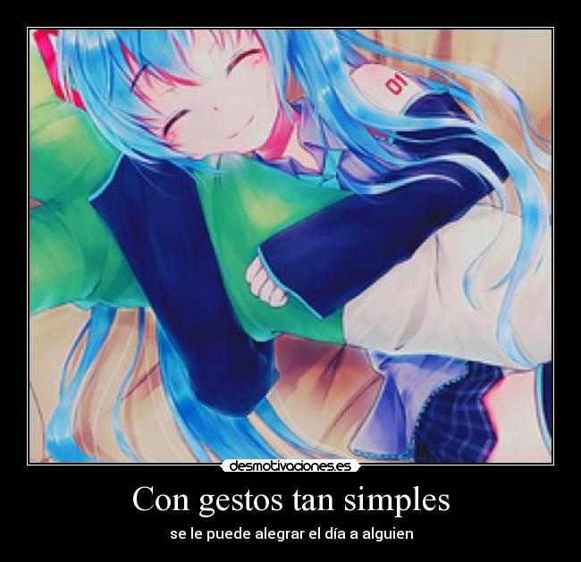 Con gestos tan simples - se le puede alegrar el día a alguien