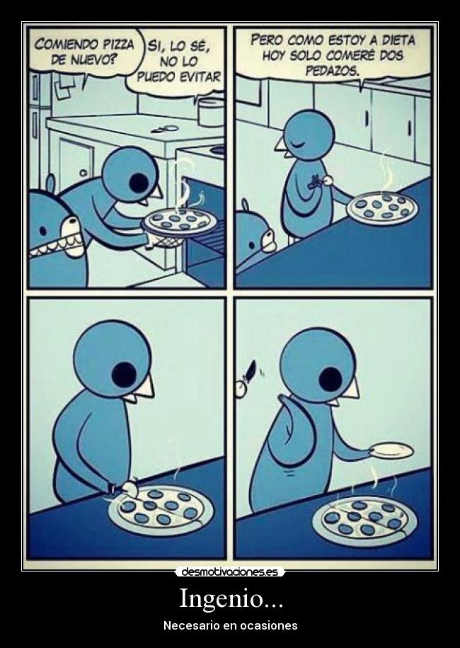 Ingenio... - Necesario en ocasiones