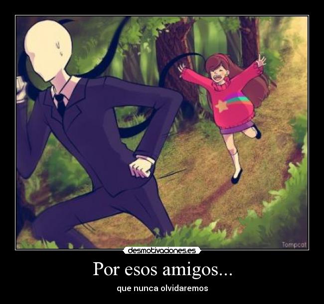 Por esos amigos... - 