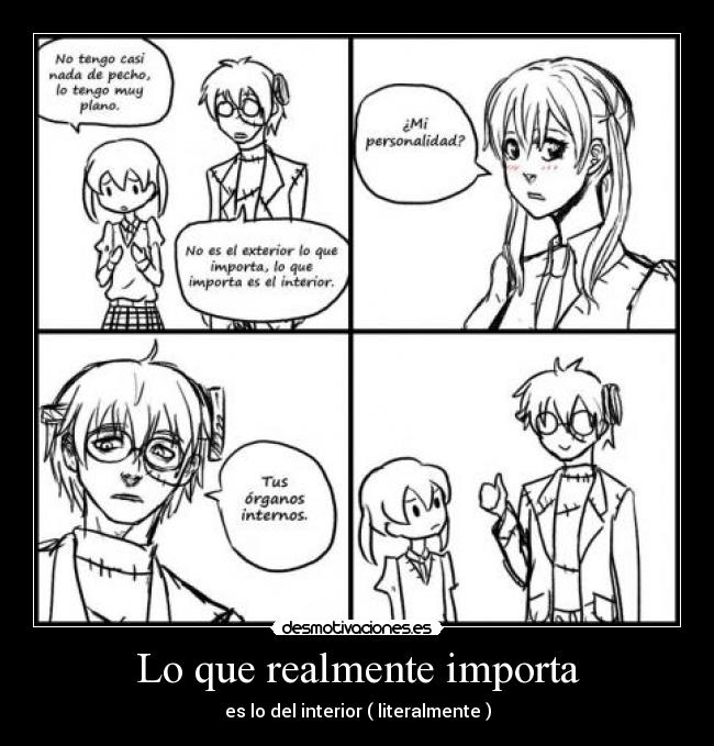 Lo que realmente importa - es lo del interior ( literalmente )