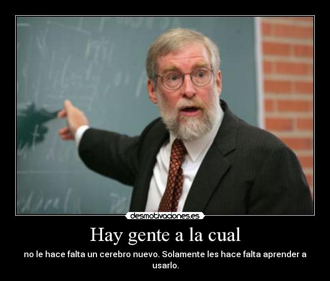 Hay gente a la cual -