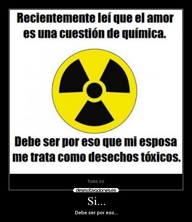 Si... - Debe ser por eso...