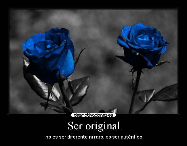 Ser original -