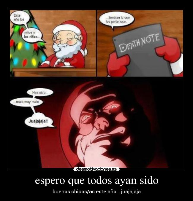 espero que todos ayan sido - buenos chicos/as este año... juajajaja
