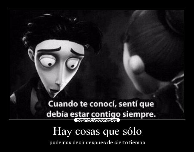 Hay cosas que sólo -