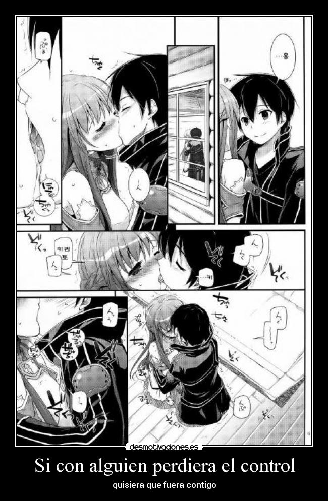 Si con alguien perdiera el control -