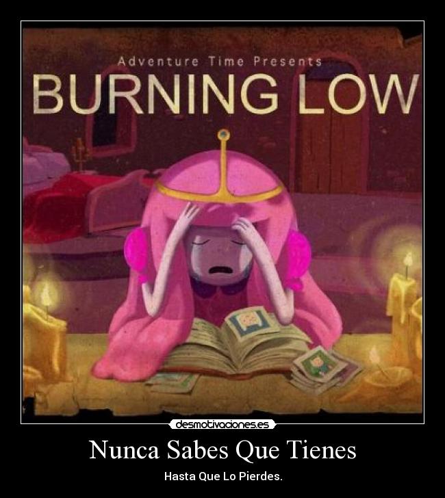 Nunca Sabes Que Tienes - Hasta Que Lo Pierdes.