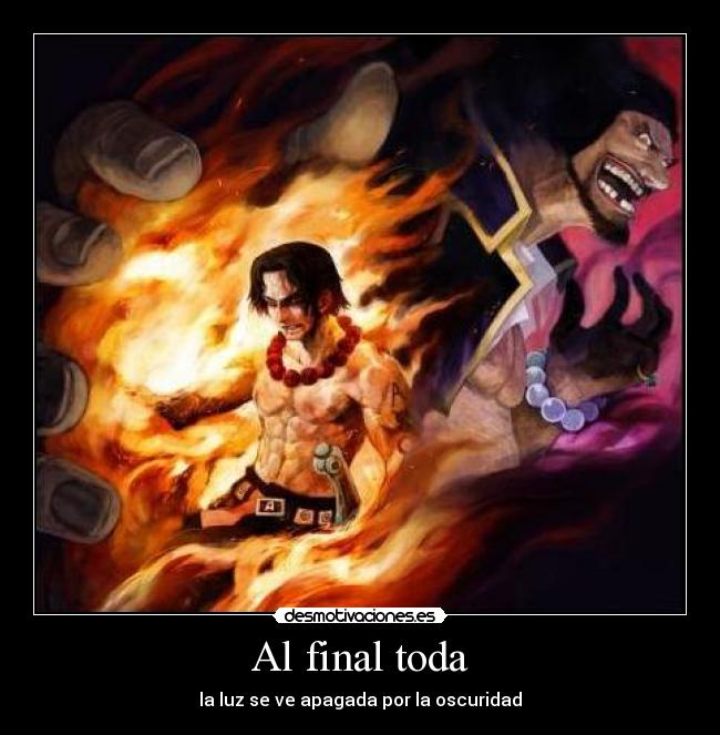 Al final toda - la luz se ve apagada por la oscuridad