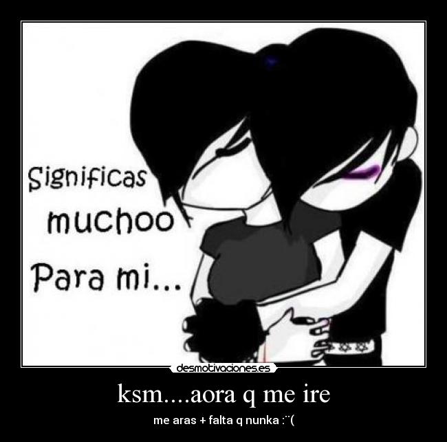 ksm....aora q me ire -