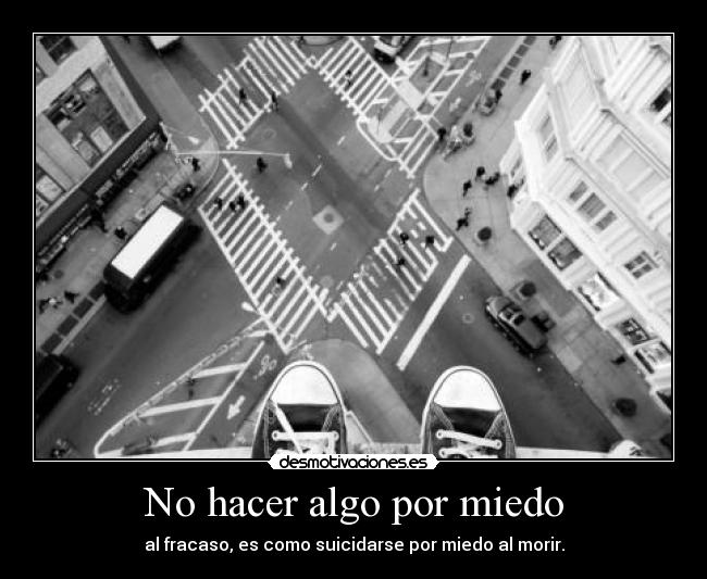 No hacer algo por miedo - 