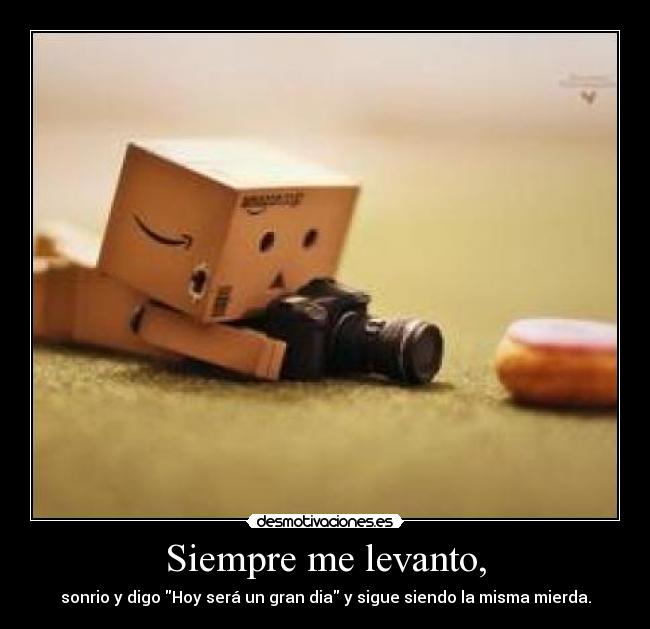 Siempre me levanto, - 