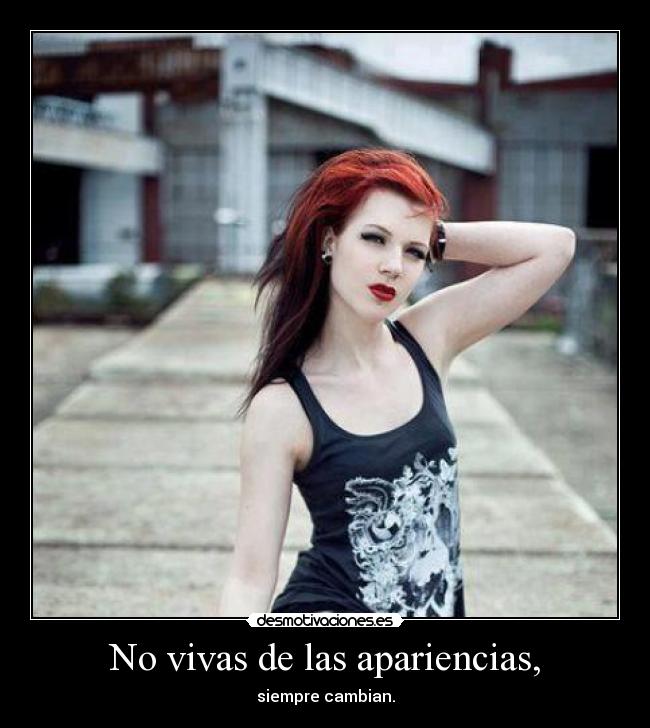 No vivas de las apariencias, - 