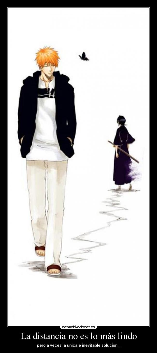 La distancia no es lo más lindo - pero a veces la única e inevitable solución...