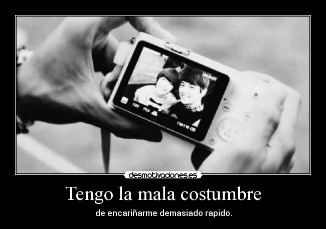 Tengo la mala costumbre -