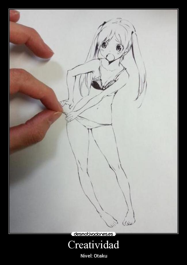 Creatividad - Nivel: Otaku