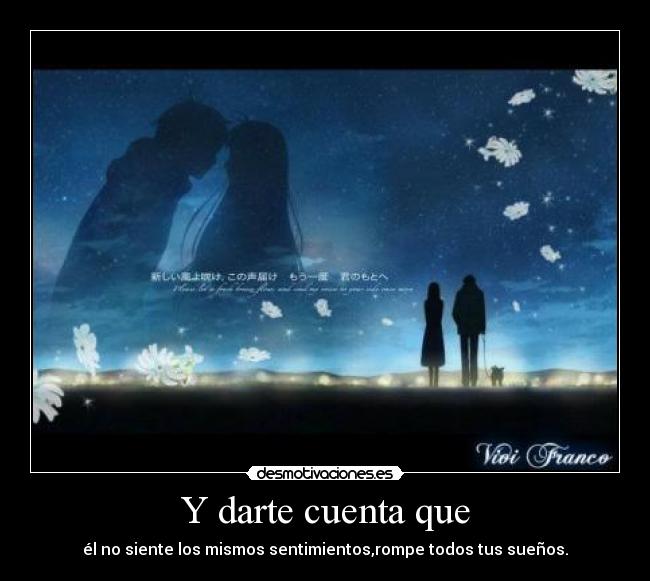 Y darte cuenta que -