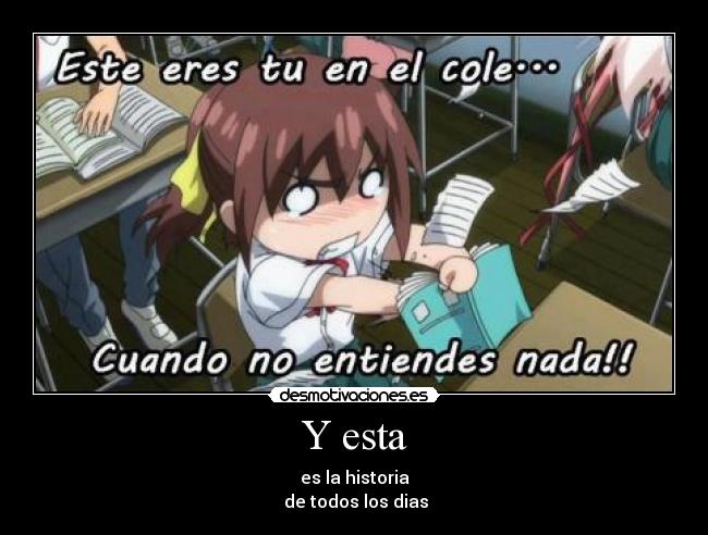 Y esta - es la historia
de todos los dias