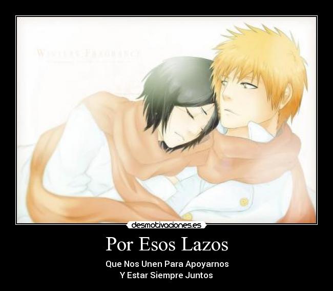 Por Esos Lazos - Que Nos Unen Para Apoyarnos
Y Estar Siempre Juntos