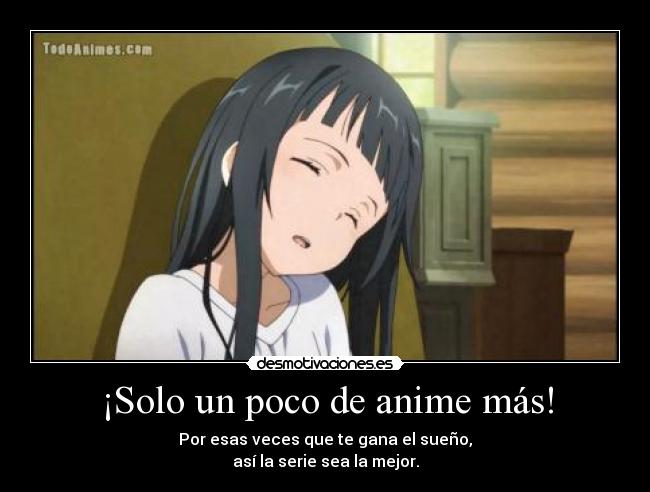 ¡Solo un poco de anime más! - 