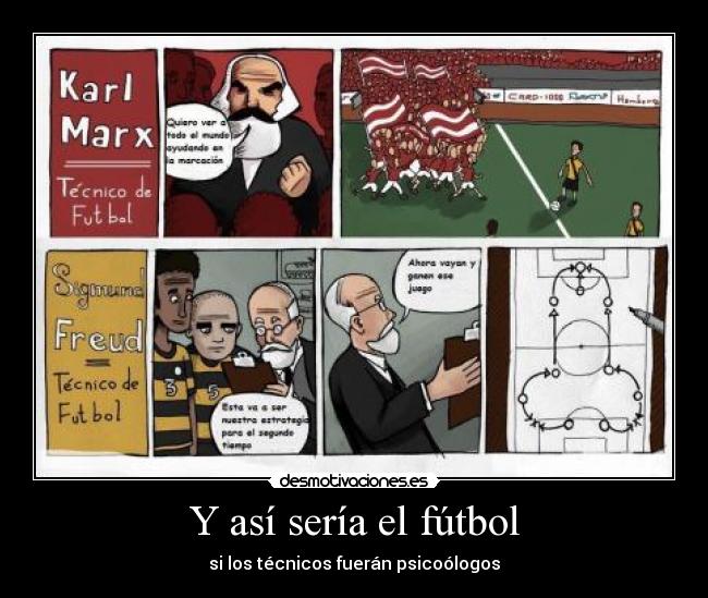 Y así sería el fútbol - si los técnicos fuerán psicoólogos