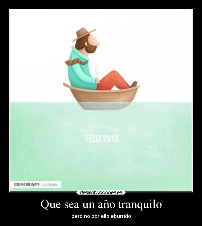 Que sea un año tranquilo - pero no por ello aburrido