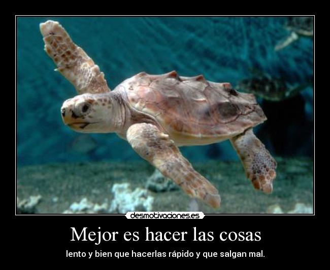 Mejor es hacer las cosas - 
