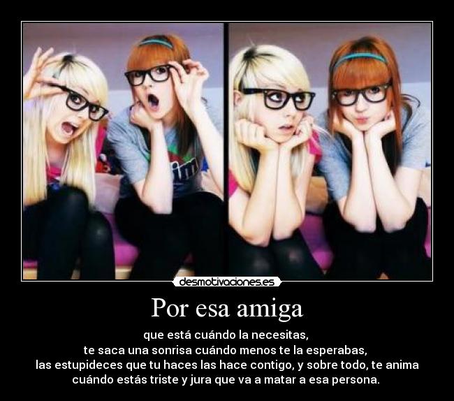 Por esa amiga -