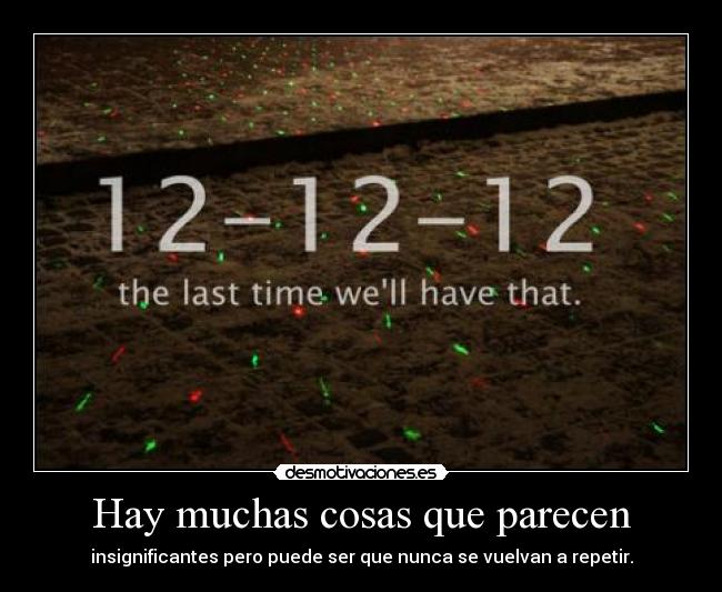 Hay muchas cosas que parecen -