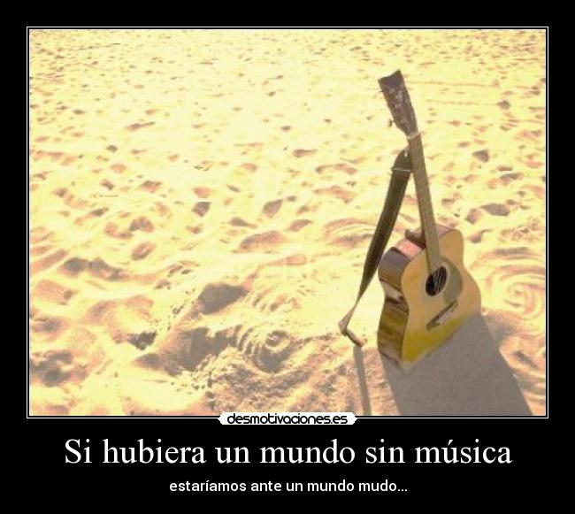 Si hubiera un mundo sin música - 