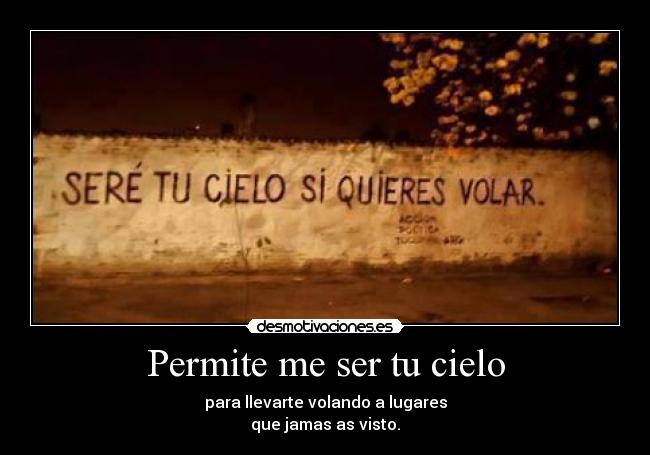 Permite me ser tu cielo -
