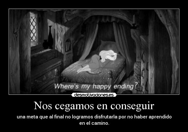 Nos cegamos en conseguir - 