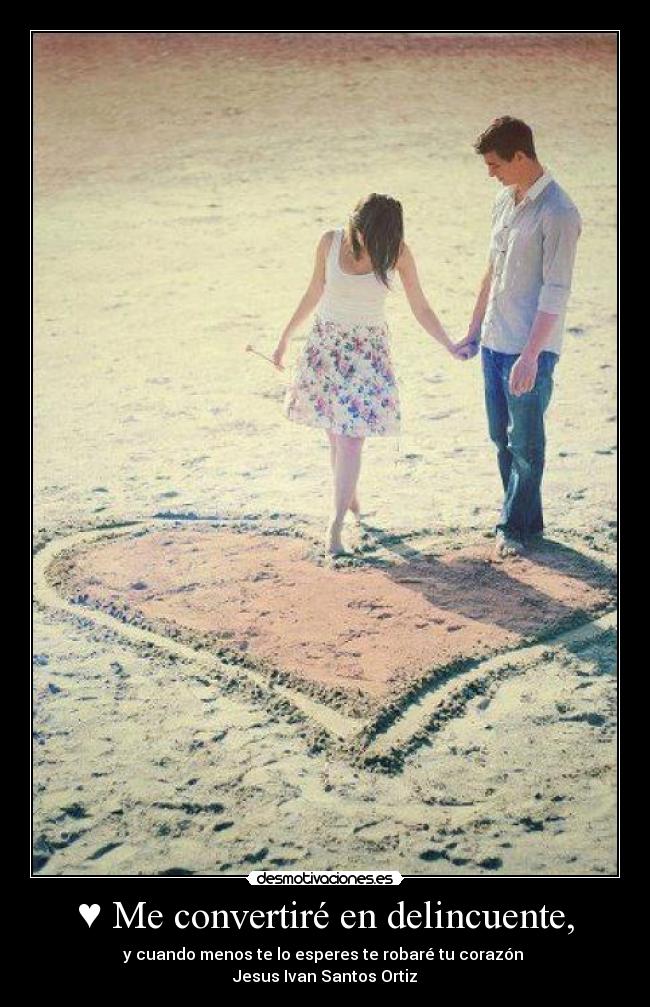 ♥ Me convertiré en delincuente, - 
