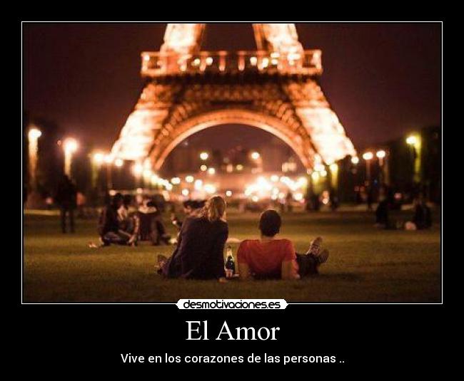 El Amor - Vive en los corazones de las personas ..